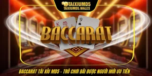 Baccarat tài xỉu MD5
