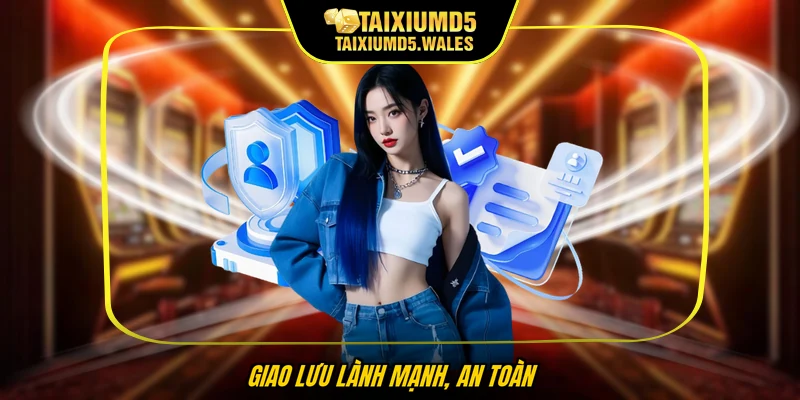 Giao lưu lành mạnh, an toàn