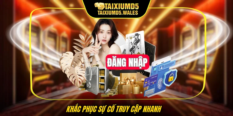 Khắc phục sự cố truy cập nhanh