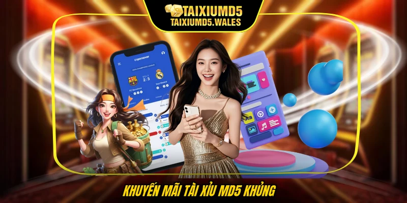 Khuyến mãi Tài xỉu MD5 khủng